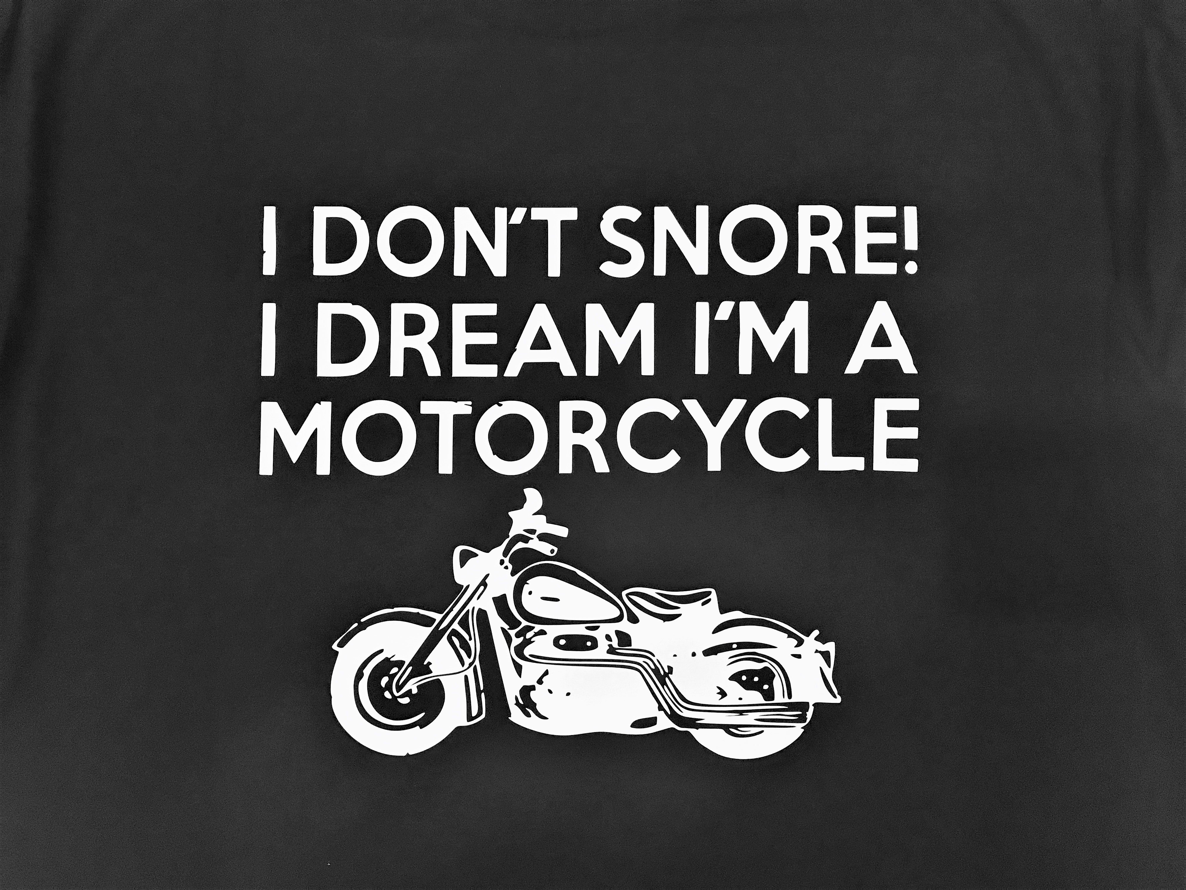 I don't snore! I dream I'm a Motorcycle T shirt-men woman T shirts-DiamondsKT