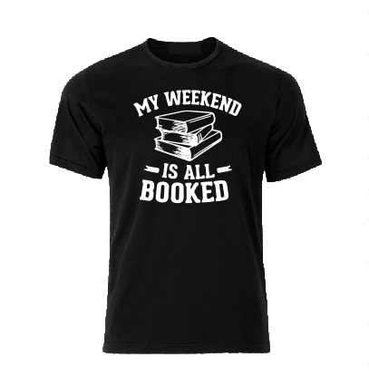 My Weekend is all booked T shirt-men woman T shirts-DiamondsKT