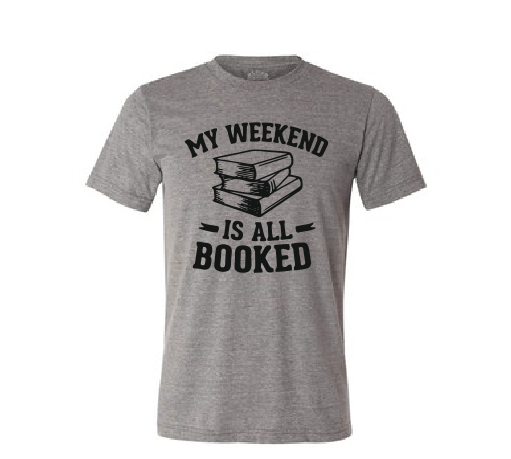 My Weekend is all booked T shirt-men woman T shirts-DiamondsKT