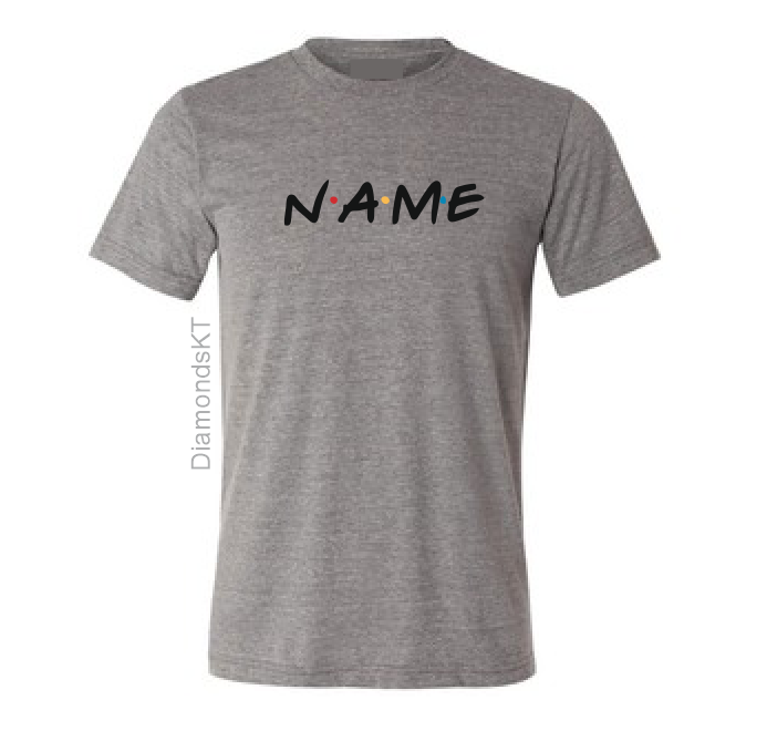 Name Friends TV show custom personalized your name here T shirt-men woman T shirts-DiamondsKT