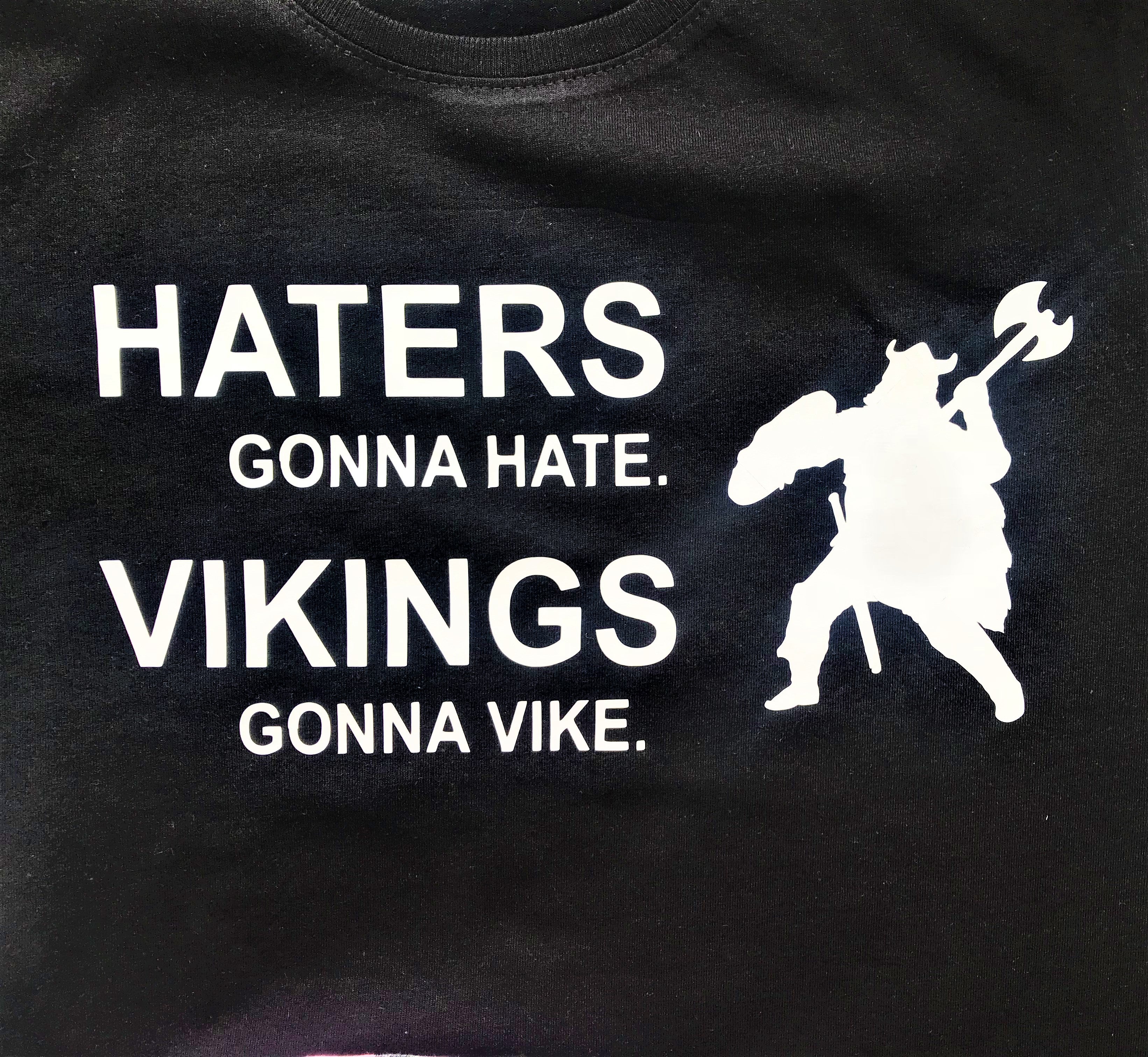 Haters gona Hate. Vigings gona Vike T shirt-men woman T shirts-DiamondsKT