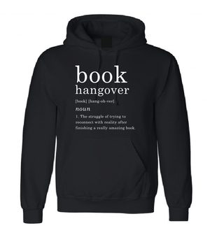 book hangover T shirt or Hoodie  The struggle of trying to reconnect with reality after finishing a really amazing book  T shirt or hoodie