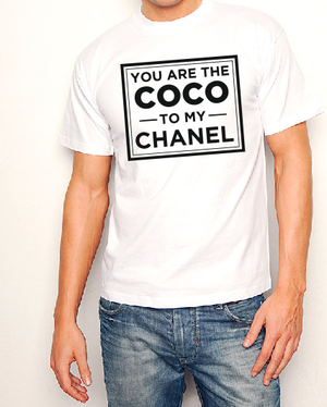 You are the Coco to my Chanel T shirt and hoodie
