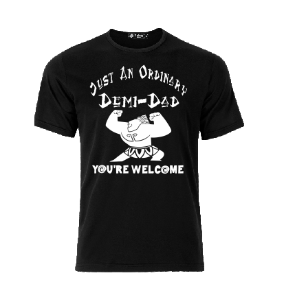 Just an Ordinary Demi-Dad You're Welcome Moana men Father's Day t shirt.-men T shirts-DiamondsKT