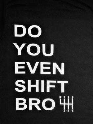 Do you even shift Bro T shirt-men woman T shirts-DiamondsKT
