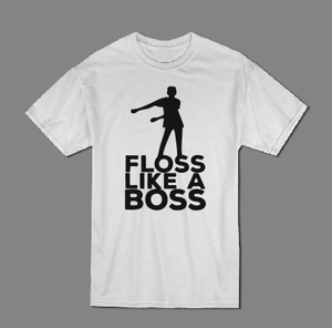 Floss like a Boss Fortnite dance T shirt-men woman T shirts-DiamondsKT