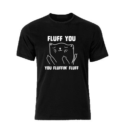 Cat Fluff you You fluffin Fluff T shirt-men woman T shirts-DiamondsKT