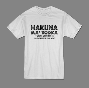 Hakuna Ma'Vodka T shirt-men woman T shirts-DiamondsKT