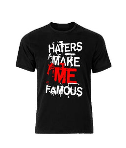 Haters make me Famous T shirt-men woman T shirts-DiamondsKT