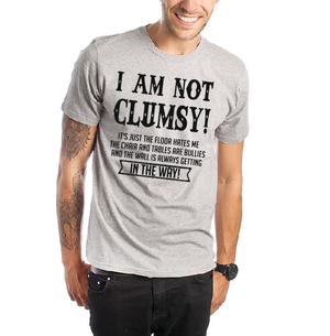 I am not clumsy! it's just the floor hates me the chair and tables are bullies and the wall is always getting in the way T shirt-men woman T shirts-DiamondsKT