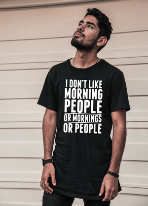 I don't like morning people, or mornings, or people T shirt and hoodie