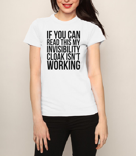 If you can read this my invisibility cloak isn't working T shirt-men woman T shirts-DiamondsKT