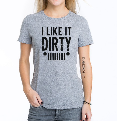I like it DIRTY Jeep T shirt-men woman T shirts-DiamondsKT