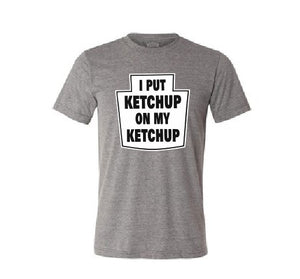 I put Ketchup on my Ketchup T shirt-men woman T shirts-DiamondsKT