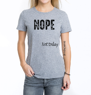 Nope not today T shirt / Hoodie-men woman T shirts-DiamondsKT
