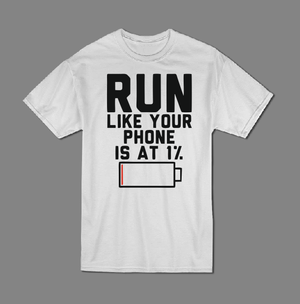 Run like your phone is at 1% T shirt-men woman T shirts-DiamondsKT