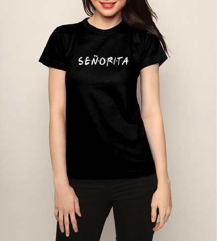 Señorita Friends T shirt-men woman T shirts-DiamondsKT