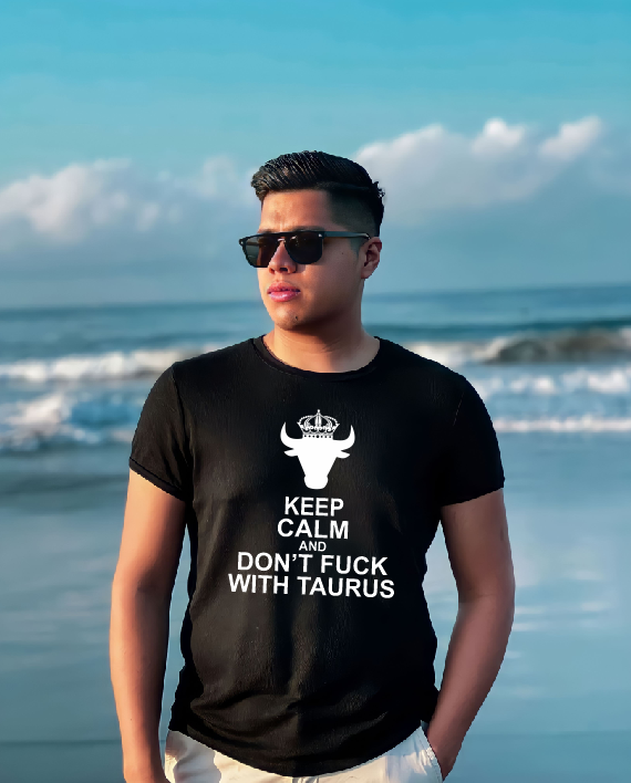 Keep calm and don't fuck with Taurus T shirt and Hoodie