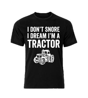 I don't snore! I dream I'm a Tractor T shirt-men woman T shirts-DiamondsKT
