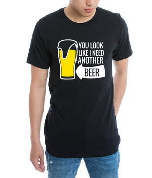 You look like I need another beer T shirt-men woman T shirts-DiamondsKT